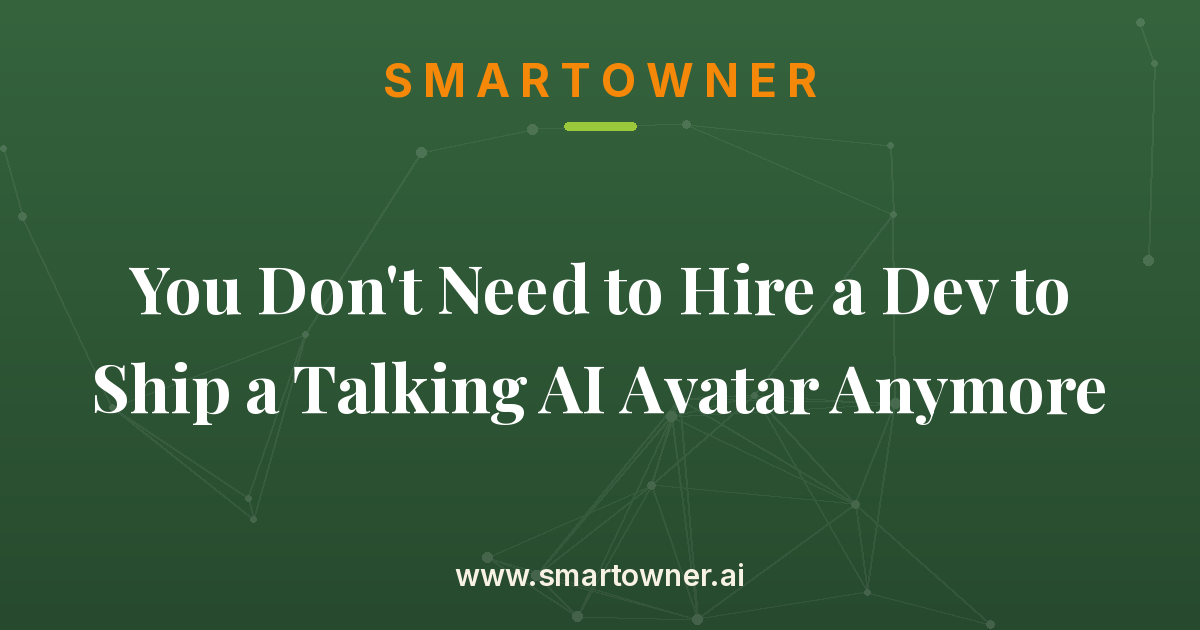 Featured image for You Don't Need to Hire a Dev to Ship a Talking AI Avatar Anymore - Newsletter article