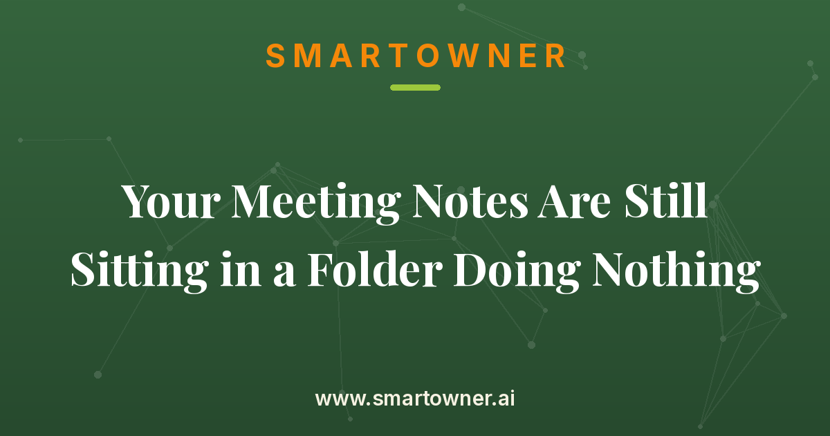 Featured image for Your Meeting Notes Are Still Sitting in a Folder Doing Nothing - Newsletter article